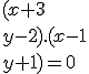  ( x+3\\y-2  ).  ( x-1\\y+1  )=0